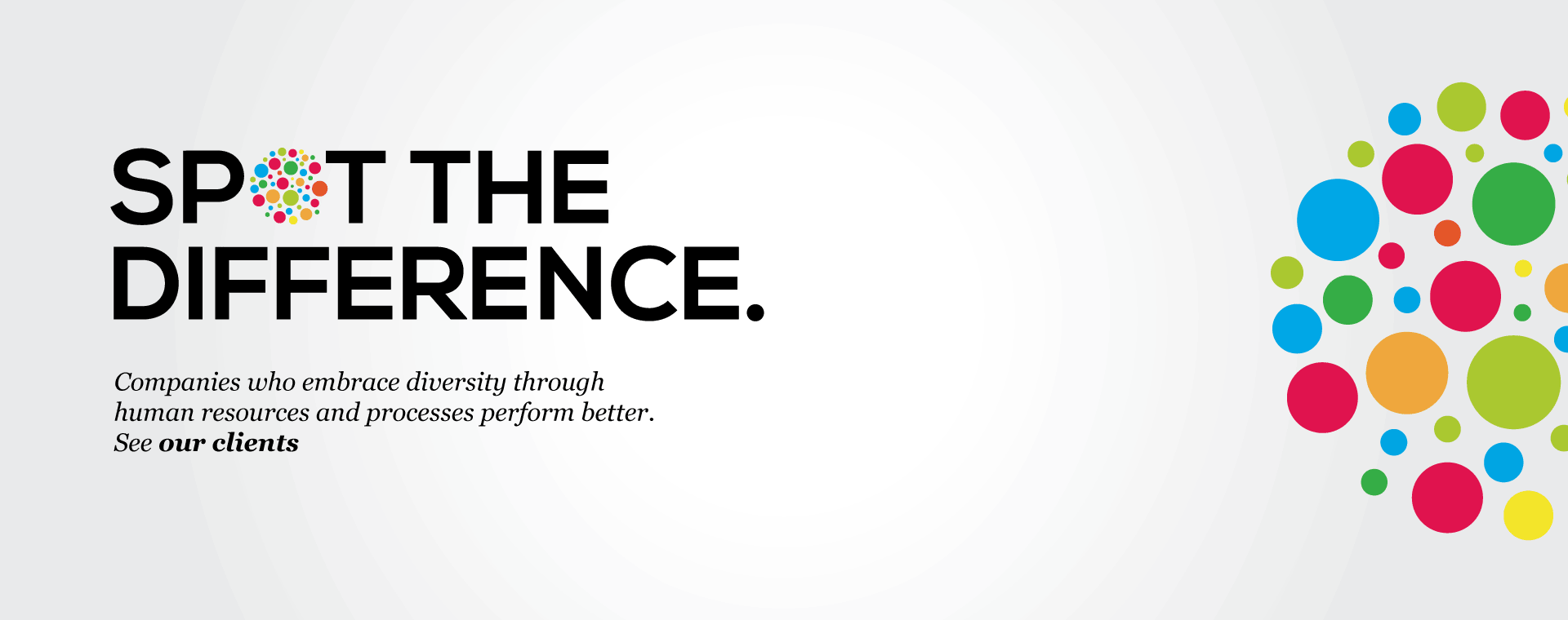 Carousel image 3: Spot the difference. Companies who embrace diversity through human resources and process perform better. See our clients.